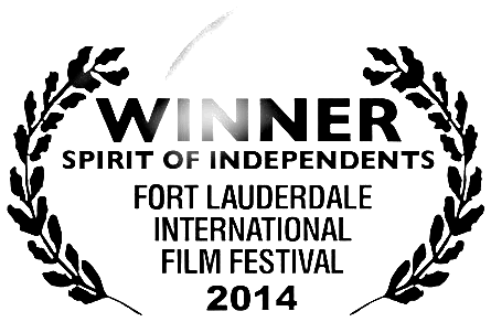 Winner, Spirit of Independents, Fort Lauderdale International Film Festival 2014