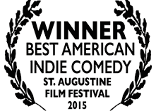 Winner, Best American Indie Comedy, St. Augustine Film Festival 2015